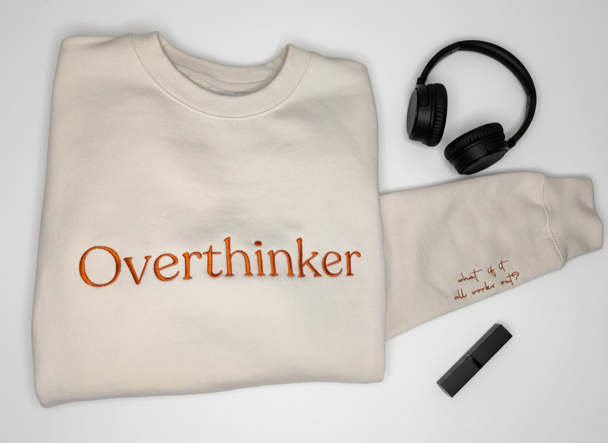 Overthinker (what if it all works out?) Sweatshirt