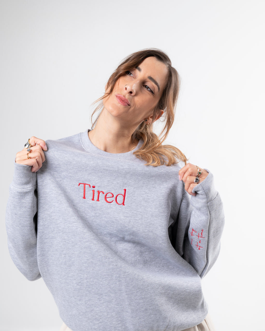 Tired (one day at a time) Sweatshirt