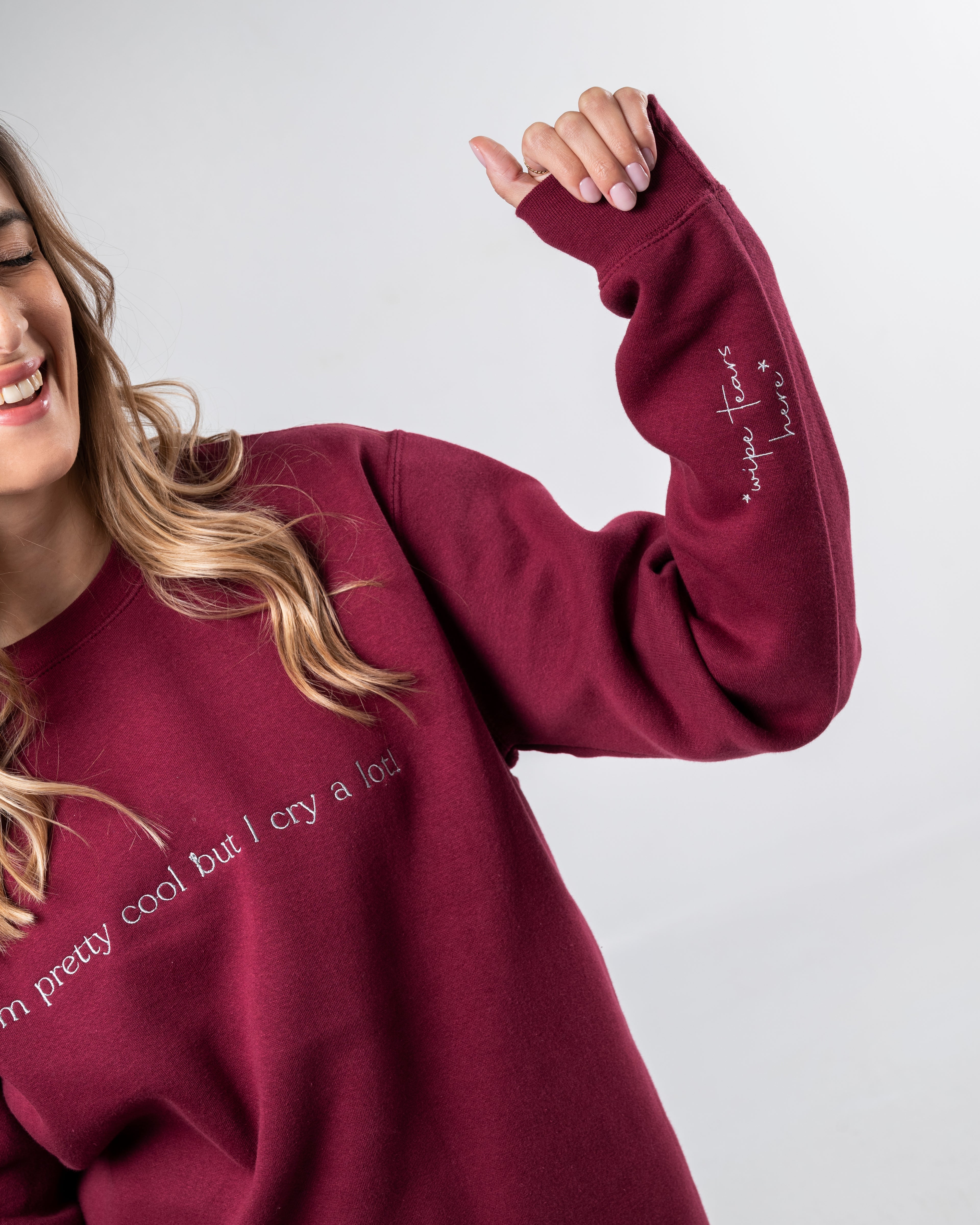 I cry a lot (*wipe tears here*) Sweatshirt